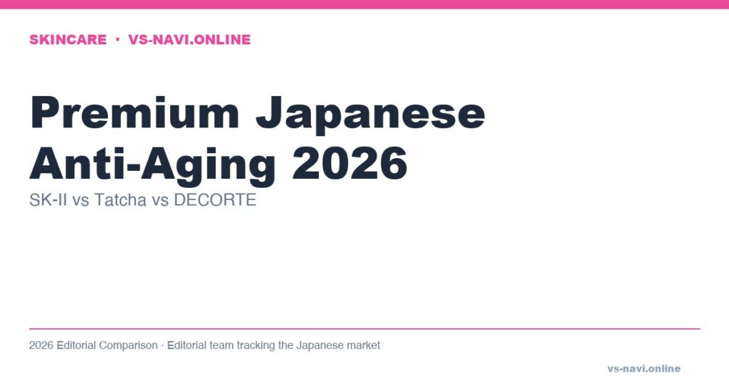 SK-II vs Tatcha vs DECORTE 2026: Premium Japanese Anti-Aging Skincare Compared