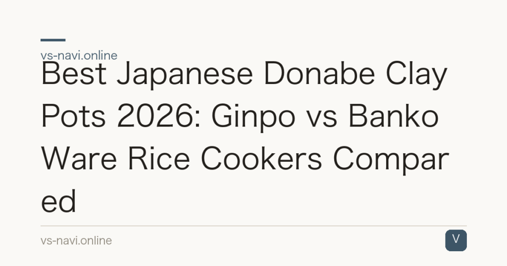 Best Japanese Donabe Clay Pots 2026: Ginpo vs Banko Ware Rice Cookers Compared