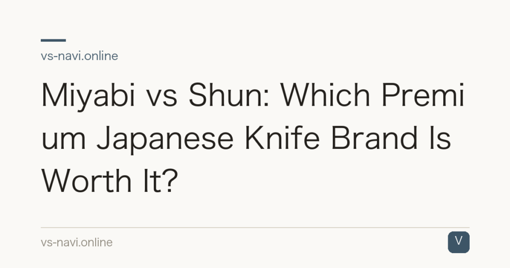 Miyabi vs Shun: Which Premium Japanese Knife Brand Is Worth It?